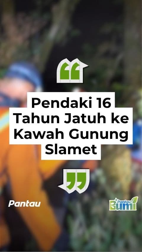 PENDAKI 16 TAHUN JATUH KE KAWAH GUNUNG SLAMET