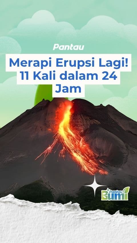 MERAPI ERUPSI LAGI 11 KALI DALAM 24 JAM