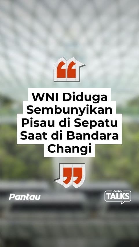 WNI DIDUGA SEMBUNYIKAN PISAU DI SEPATU SAAT DI BANDARA DI CHANGI