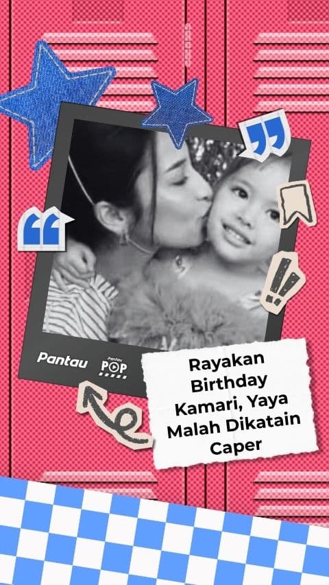RAYAKAN BIRTHDAY KAMARI, YAYA MALAH DIKATAIN CAPER