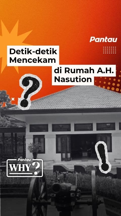DETIK DETIK MENCEKAM DI RUMAH AH NASUTION