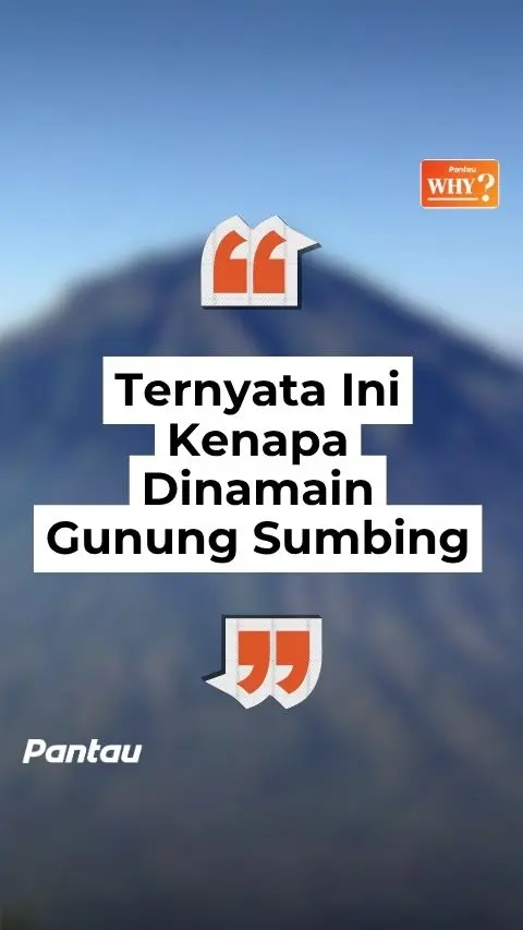 TERNYATA INI KENAPA DINAMAIN GUNUNG SUMBING