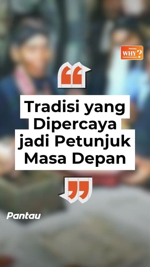 TRADISI YANG DIPERCAYA JADI PETUNJUK MASA DEPAN