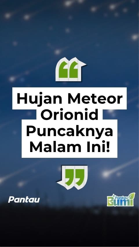 HUJAN METEOR ORIONID PUNCAKNTA MALAM INI